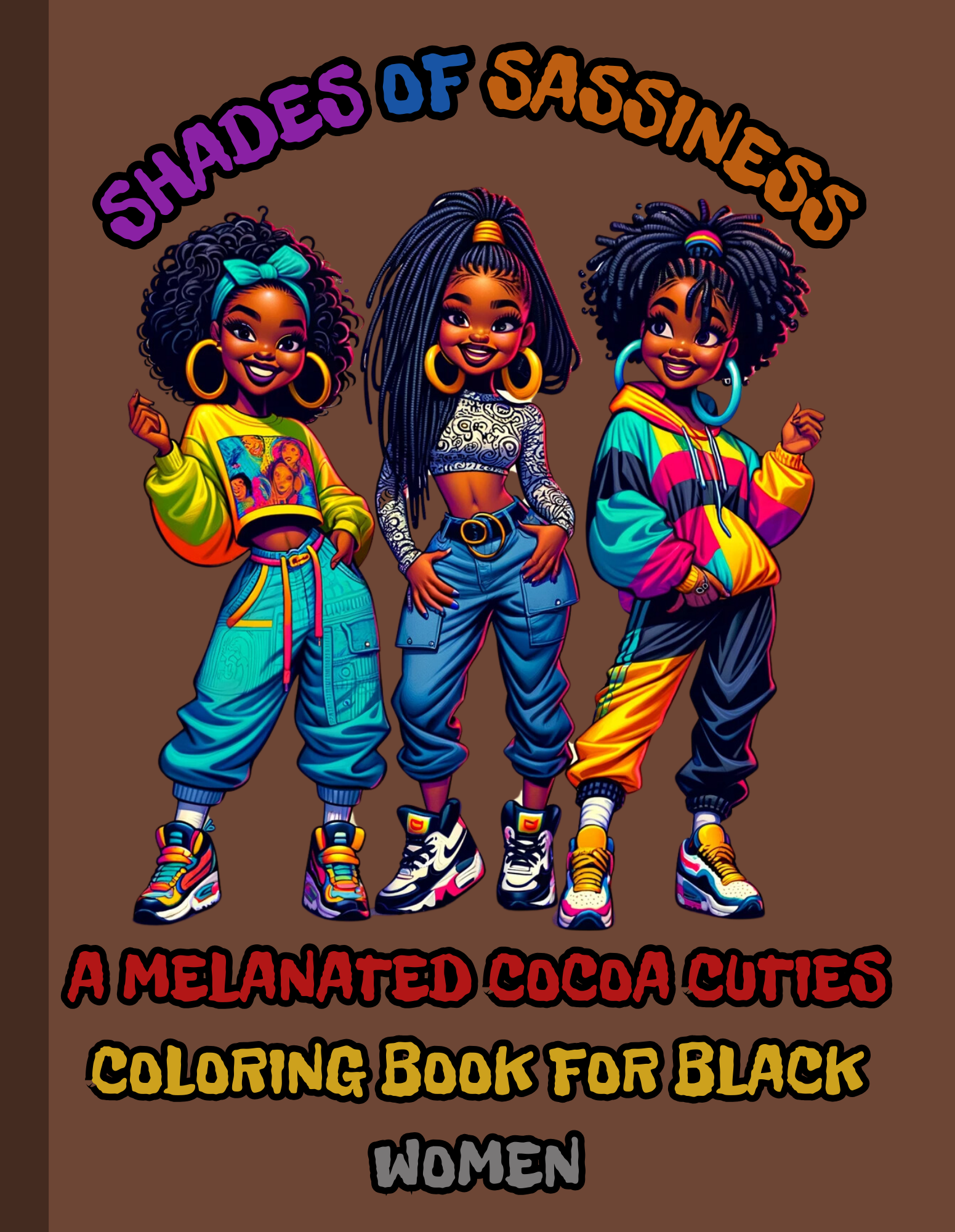 Shades Of Sassiness A Melanated Cocoa Cuties Coloring Book